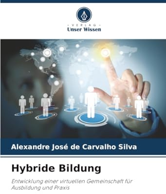 Hybride Bildung: Entwicklung einer virtuellen Gemeinschaft für Ausbildung und Praxis
