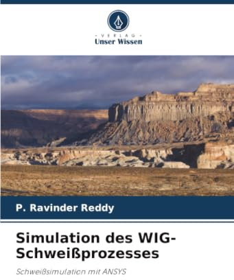 Simulation des WIG-Schweißprozesses: Schweißsimulation mit ANSYS