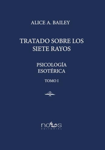 PSICOLOGÍA ESOTÉRICA I: TRATADO SOBRE LOS 7 RAYOS