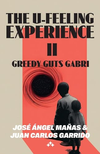 The U-Feeling Experience II: Greedy Guts Gabri