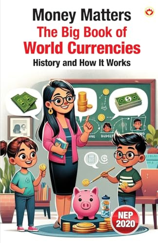 Money Matters: The Big Book of World Currencies