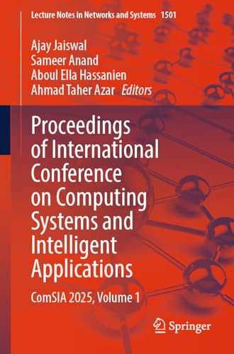 Proceedings of International Conference on Computing Systems and Intelligent Applications: ComSIA 2025, Volume 1 (Lecture Notes in Networks and Systems, 1501)