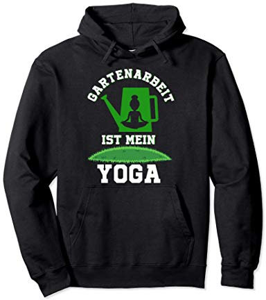 Gartenarbeit Ist Mein Yoga Therapie Gärtner Garten Geschenk Pullover Hoodie