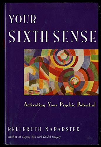 Your Sixth Sense: Activating Your Psychic Potential