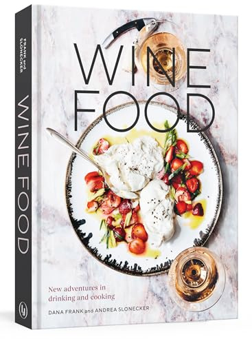 Wine Food: New Adventures in Drinking and Cooking [A Recipe Book]
