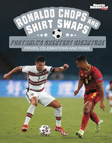 Ronaldo Chops and Shirt Swaps: Football's Greatest Signature Moves, Celebrations and More