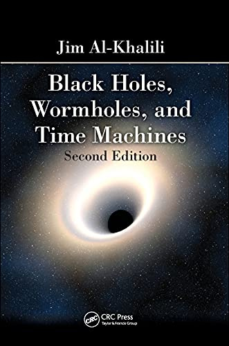 Black Holes, Wormholes and Time Machines, Second Edition (Discovering Physics)