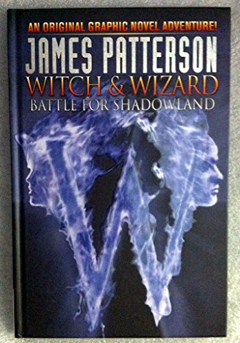 James Patterson's Witch & Wizard Volume 1: Battle for Shadowland