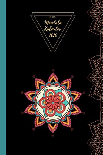 Mein Mandala Kalender 2020: Der Ausmalkalender für das Jahr 2020 I Ausmalbuch für Erwachsene inklusive Kalender 2020 I Kalender mit 25 Mandalabildern zum Ausmalen