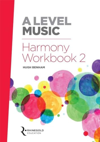 A Level Music: Harmony Workbook 2 - Revised Edition by Hugh Benham | Classroom Music Theory for A Level Students | Harmony and Counterpoint Study Guide with Practice Activities for UK Exam Boards