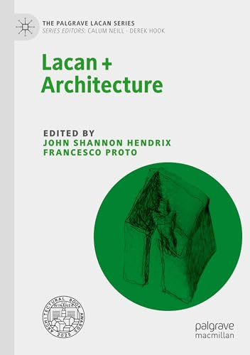 Lacan + Architecture (The Palgrave Lacan Series)