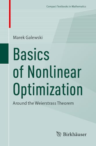 Basics of Nonlinear Optimization: Around the Weierstrass Theorem (Compact Textbooks in Mathematics)