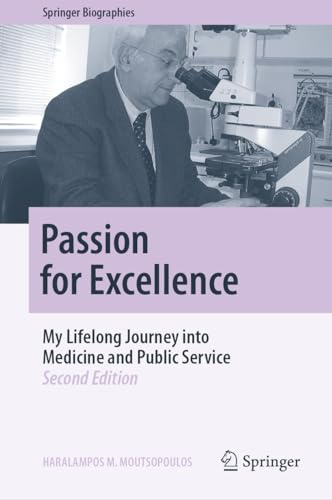 Passion for Excellence: My Lifelong Journey into Medicine and Public Service (Springer Biographies)