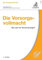 Die Vorsorgevollmacht: Was darf der Bevollmächtigte?