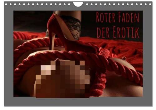 Roter Faden der Erotik (Wandkalender 2025 DIN A4 quer), CALVENDO Monatskalender: Rot ist die Farbe der Sinnlichkeit und Richtschnur dieser zwölf sexy Motive (CALVENDO Erotik)