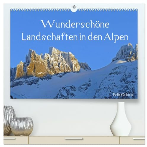 Wunderschöne Landschaften in den Alpen (hochwertiger Premium Wandkalender 2026 DIN A2 quer), Kunstdruck in Hochglanz: In diesem Kalender gibt es schöne Fotos aus den Alpen zu sehen (CALVENDO Natur)