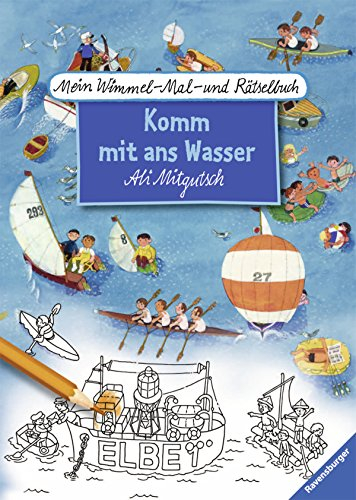 Mein Wimmel-Mal- und Rätselbuch Ali Mitgutsch: Komm mit ans Wasser