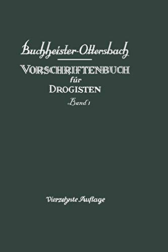 Vorschriftenbuch für Drogisten: Die Herstellung der gebräuchlichen Verkaufsartikel