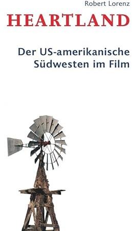 Heartland: Der US-amerikanische Südwesten im Film