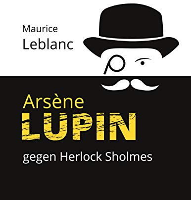 Arsène Lupin gegen Herlock Sholmes: Die blonde Dame (Arsene Lupin, Band 2)