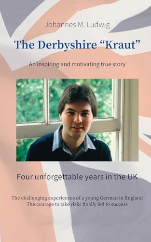The Derbyshire “Kraut”: An inspiring and motivating true story