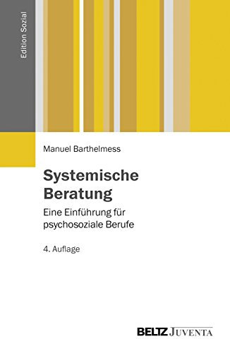 Systemische Beratung: Eine Einführung für psychosoziale Berufe (Edition Sozial)
