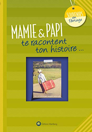 Mamie et papi te racontent ton histoire: Album à remplir et à offrir. Un cadeau original pour votre petite-fille/petit-fils