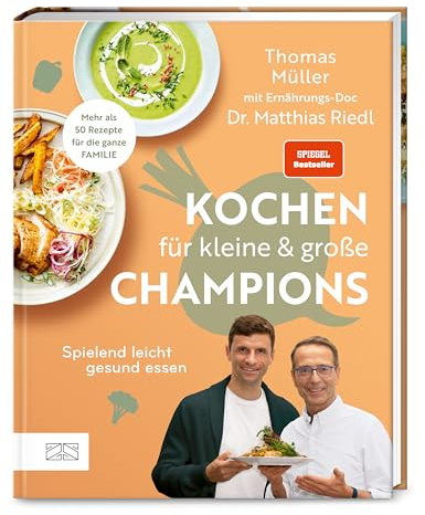 Kochen für kleine und große Champions: Spielend leicht gesund essen