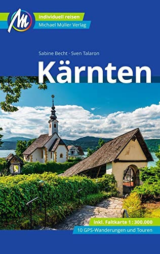 Kärnten Reiseführer Michael Müller Verlag: Individuell reisen mit vielen praktischen Tipps (MM-Reisen)