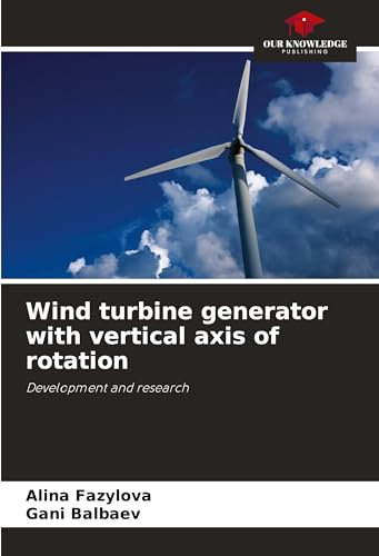 Wind turbine generator with vertical axis of rotation: Development and research