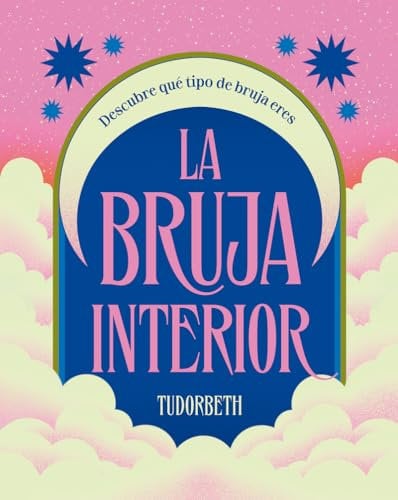 La bruja interior: Descubre qué tipo de bruja eres (ASTROLOGIA Y ESPIRITUALIDAD)