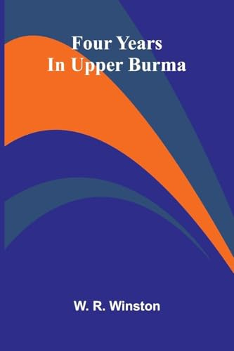 Four Years In Upper Burma