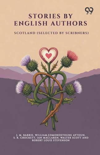 Stories By English Authors: Scotland (Selected By Scribners)