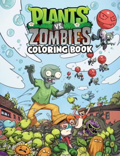 Plants Vs Zombies Coloring Book: An Awesome Book For Kids Loving Plants Vs Zombies To Enjoy And Create Amazing Artworks. Funny Pages For Fans. Edition 2022