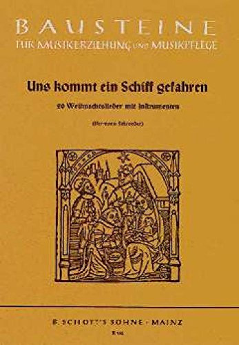 Uns kommt ein Schiff gefahren: 20 Weihnachtslieder zum Singen und Spielen. children's choir (Mez) unisono (voice) with recorders (c'' or f') or violin ... Partition vocale/chorale et instrumentale.