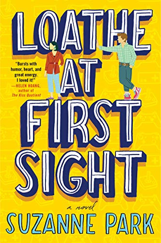 Loathe at First Sight: An NPR Best Book of the Year – A Witty Enemies to Lovers Rom-Com About Korean-American Workplace Romance