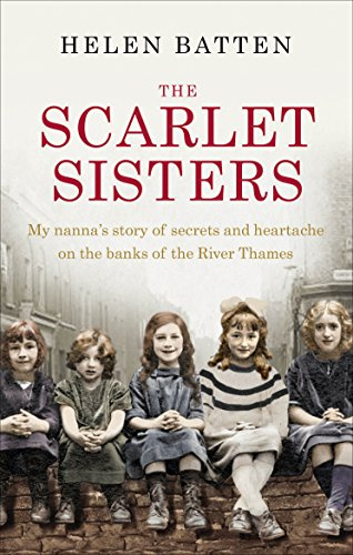 The Scarlet Sisters: My Nanna's Story of Secrets and Heartache on the Banks of the River Thames