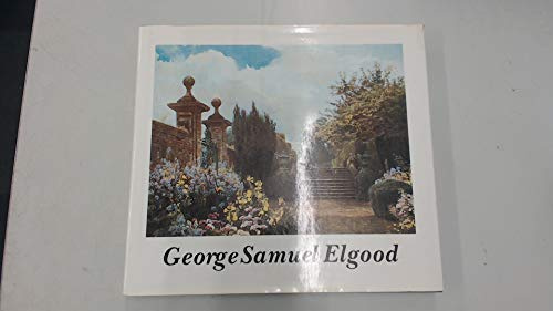 George Samuel Elgood: His Life and Work - Watercolours and Garden Design
