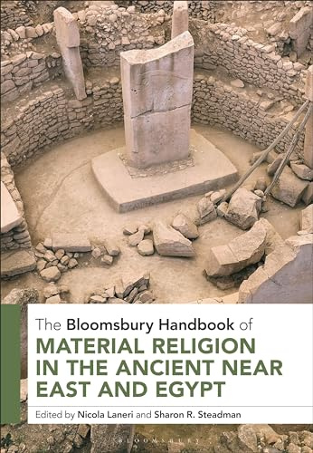 Bloomsbury Handbook of Material Religion in the Ancient Near East and Egypt, The