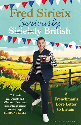 Seriously British: A Frenchman’s Adventures in Britain