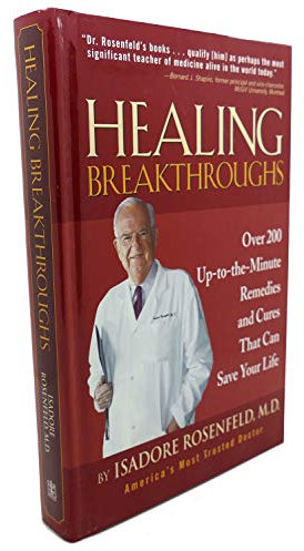 Healing Breakthroughs: Over 200 Up-To-The-Minute Remedies and Cures That Can Save Your Life