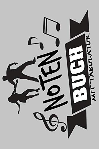 NOTENBUCH mit TABULATUR: DIN A5 Quer für Anfänger und Fortgeschrittene / Blanko NotenBlock / Leere Notenzeilen / Notensystem / für die Schule / ... / Design : Tanz Noten Schatten Banner