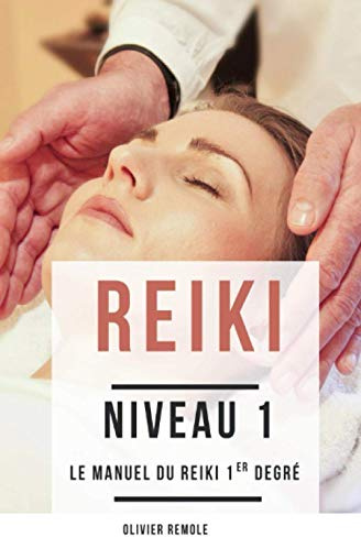Reiki Niveau 1: le manuel du Reiki 1er degré