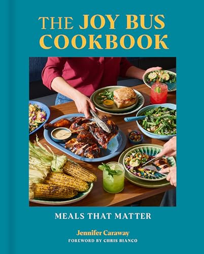 The Joy Bus Cookbook: Meals That Matter