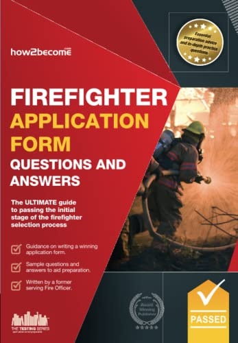 Firefighter Application Form Questions and Answers: The ULTIMATE guide to passing the initial stage of the firefighter selection process: 1 (Testing Series)