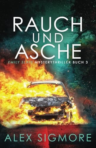 Rauch und Asche: (Emily Slate Mysterythriller Buch 3)