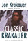 Classic Krakauer: Essays on Wilderness and Risk
