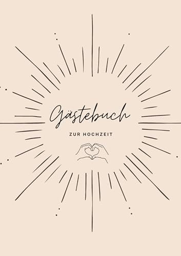 Gästebuch zur Hochzeit: Hochzeitsgästebuch zum Sammeln von Erinnerungen (60 Doppelseiten)