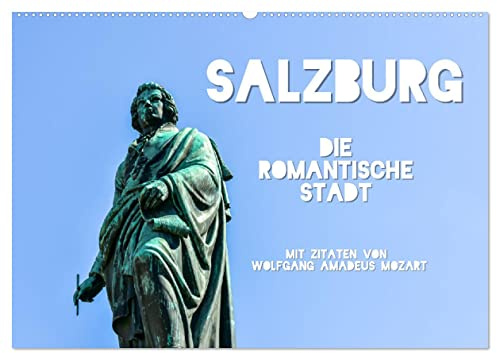 Salzburg, die romantische Stadt mit Zitaten von Wolfgang Amadeus Mozart (Wandkalender 2026 DIN A2 quer), CALVENDO Monatskalender: Malerische ... von Wolfgang Amadé Mozart (CALVENDO Orte)