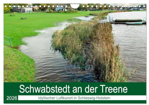 Schwabstedt an der Treene (Wandkalender 2026 DIN A4 quer), CALVENDO Monatskalender: Ein zauberhafter Ort mit wunderschönen reetgedeckten Häusern direkt an der unteren Treene gelegen. (CALVENDO Orte)